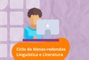 Ciclo de Mesas-redondas Linguística e Literatura