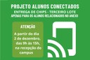 Terceiro lote da entrega de chips do projeto Alunos Conectados