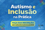 Autismo e inclusão