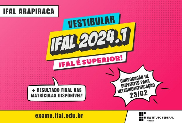 Ifal Arapiraca divulga resultado de matrícula da 1ª chamada da graduação e convoca suplentes para heteroidentificação no dia 23/02