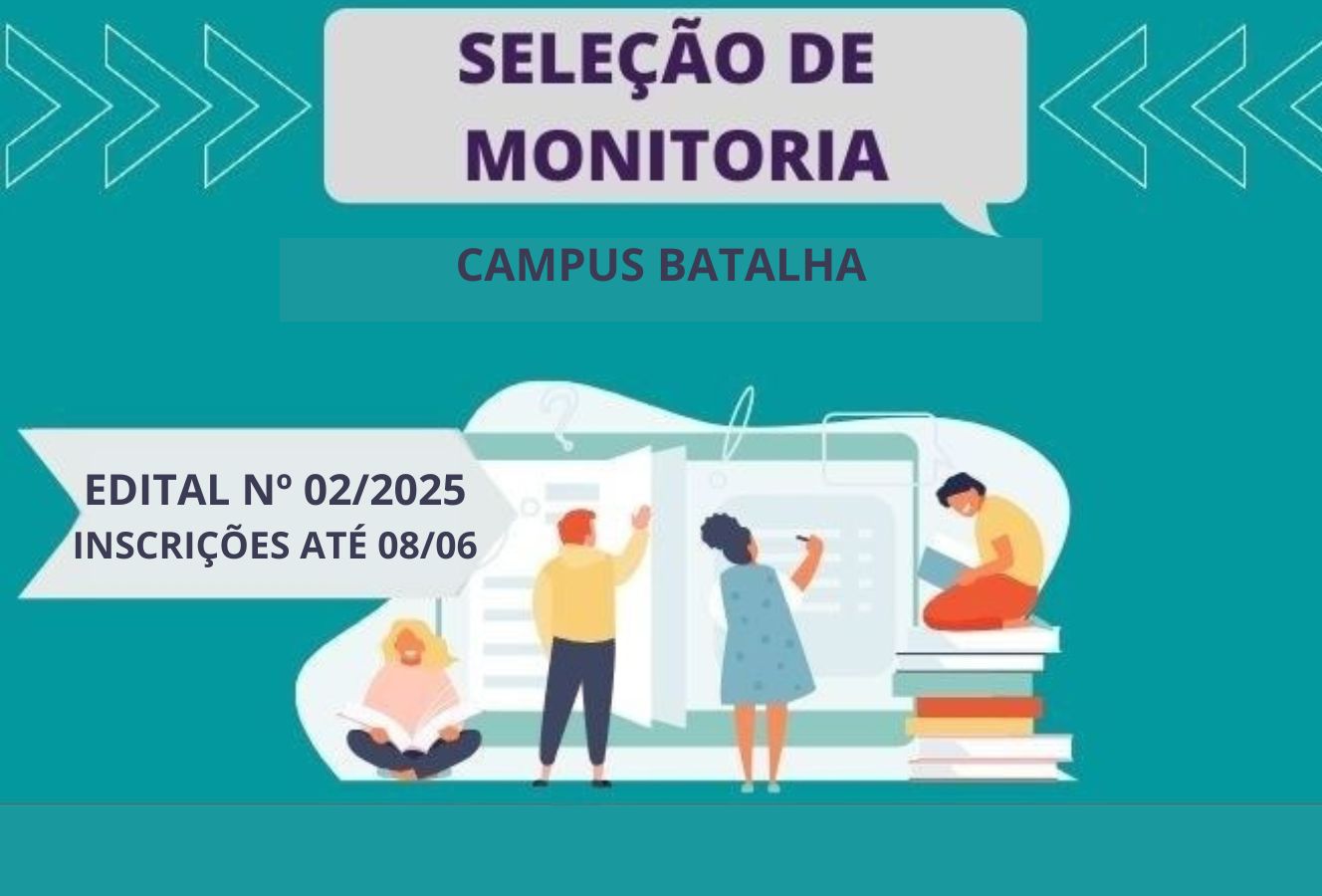 Seleção de monitores está aberta no Campus Batalha