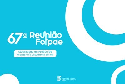 A atualização da normativa do Ifal busca fortalecer as ações de inclusão, aperfeiçoar a gestão dos auxílios e combater a evasão acadêmica
