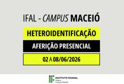 Aferição presencial da heteroidentificação começa em junho no Campus Maceió