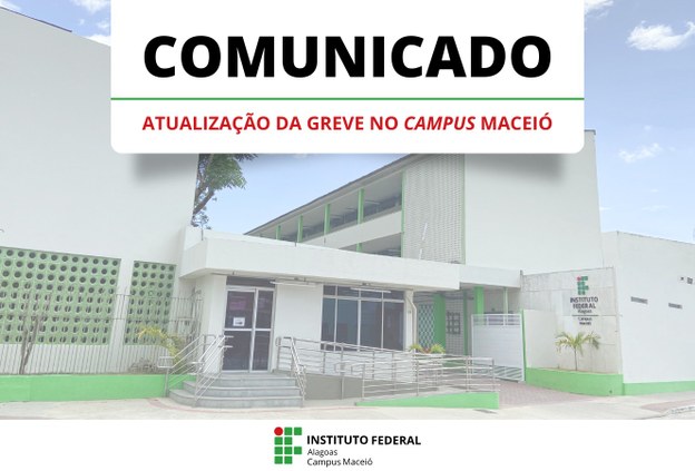 COMUNICADO - Atualização da Greve no Campus Maceió