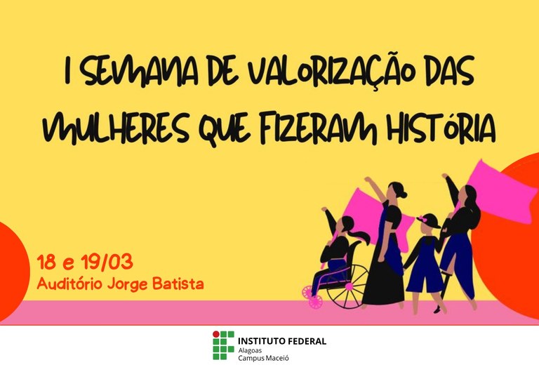 Evento do Ifal Maceió destaca valorização de mulheres que fizeram história Evento do Ifal Maceió destaca valorização de mulheres que fizeram história