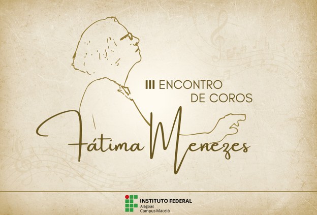 Ifal Campus Maceió realiza o III Encontro de Coros Fátima Menezes