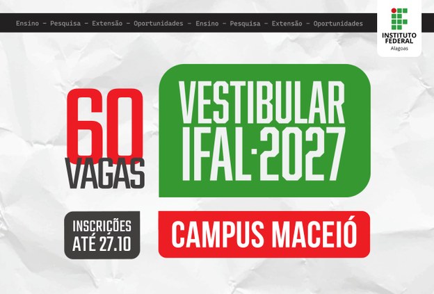 Ifal Maceió abre inscrições para vestibular de cursos superiores até 27 de outubro