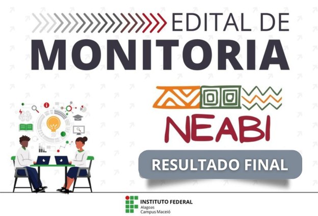 Neabi divulga resultado final da seleção de monitores