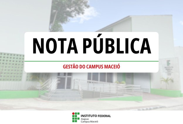 NOTA PÚBLICA DA GESTÃO DO IFAL CAMPUS MACEIÓ