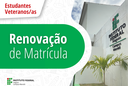 Renovação de Matrícula para veteranos do Subsequente e Superior acontece de 3 a 6 de agosto