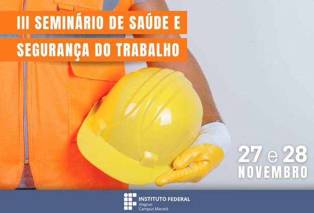 Seminário debate Saúde e Segurança do Trabalho no Ifal Maceió