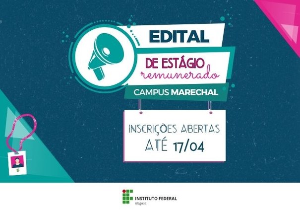 Ifal lança edital de estágio remunerado para o Campus Marechal