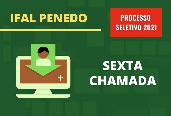 SEXTA CHAMADA - IFAL PENEDO