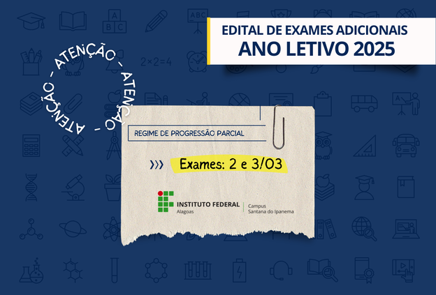 Ifal Santana realiza Exames Adicionais 2 para o Ano Letivo 2025