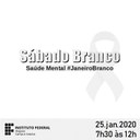 2020-01 Sábado Letivo Saúde Mental Janeiro Branco.jpg