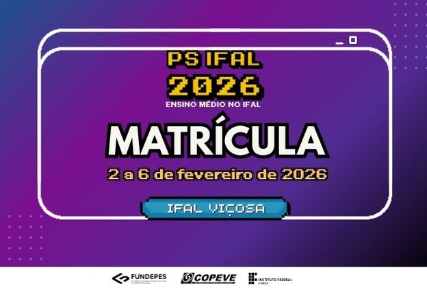 Matrículas presenciais dos calouros do Ensino Médio Integrado começam em fevereiro no Ifal Viçosa