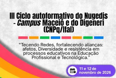 Ação é voltada a servidores e estudantes do Ifal, integrantes dos Nugedis, Neabis e Napnes, além da comunidade externa