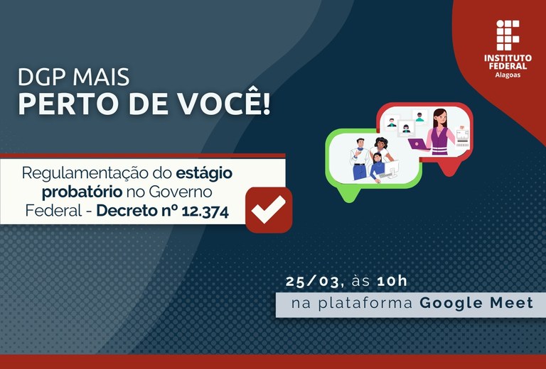 “Regulamentação do estágio probatório no Governo Federal” é o tema do DGP Mais Perto de Você da próxima quarta (25)