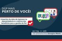 ‘DGP Mais Perto de Você’ será nesta quarta, 30, às 10h