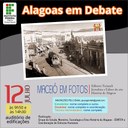 Seminário "Alagoas em Debate" promove discussões em alusão à Emancipação Política de Alagoas