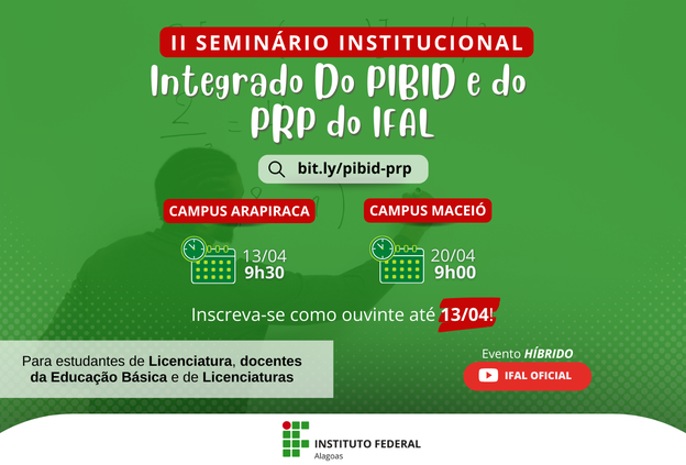 Ifal realiza o 2º Seminário Institucional Integrado do Pibid e do PRP