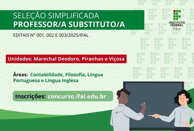 Ifal realiza seleção simplificada de professores para unidades de Viçosa, Piranhas e Marechal