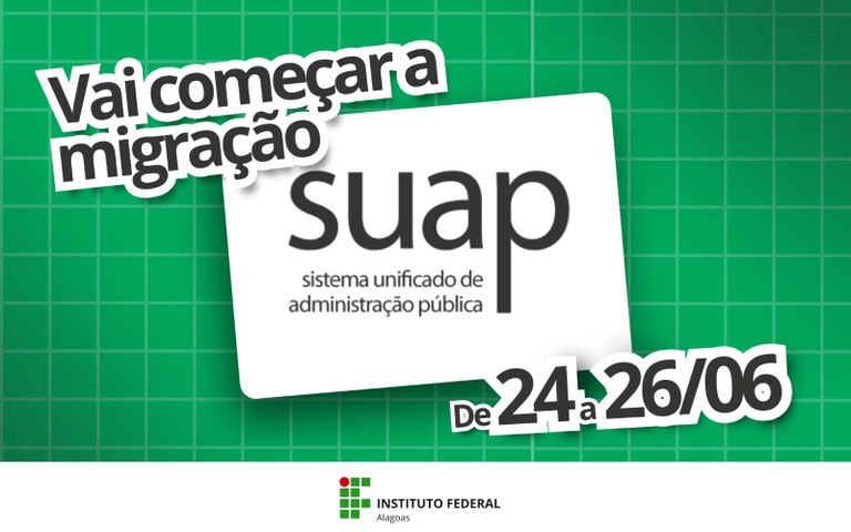 Migração para o Suap começa nesta quarta-feira (24)