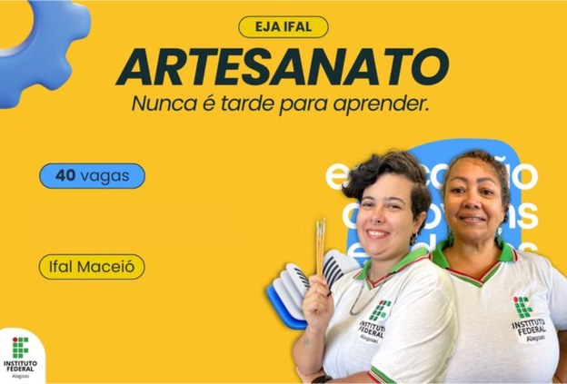 Quer concluir o Ensino Médio e se qualificar profissionalmente? Ifal oferta curso gratuito de Artesanato em Maceió