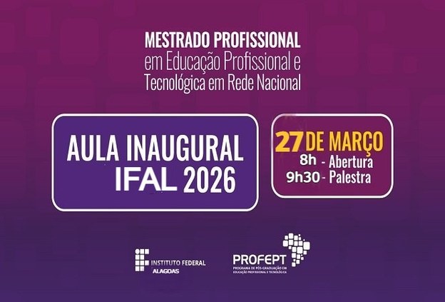 Aula inaugural nacional do ProfEPT será no dia 27/3 no campus Benedito Bentes