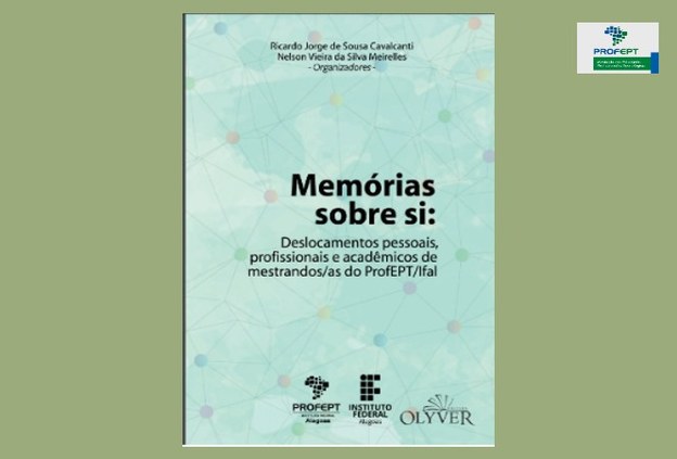E-book sobre memória conta os deslocamentos pessoais, profissionais e acadêmicos dos  mestrandos ProfEPT/Ifal - turma 2021