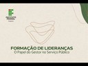 Formação de Lideranças - O Papel do Gestor no Serviço Público (Dia 12 de agosto de 2024 - tarde)