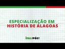 Ifal tem pós: Especialização em História de Alagoas, no Campus Maceió